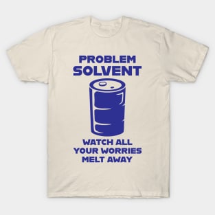 Problem Solvent T-Shirt